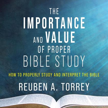 The Importance and Value of Proper Bible Study