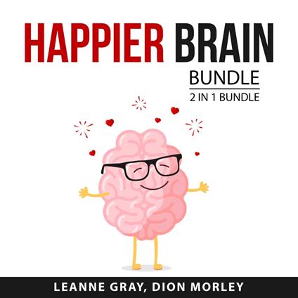 Happier Brain Bundle, 2 in 1 Bundle: Why Isn't My Brain Working? And Stop Overthinking