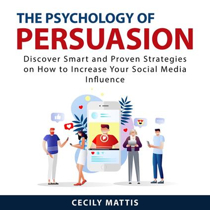 The Psychology of Persuasion