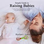 Simple Guide to Raising Babies