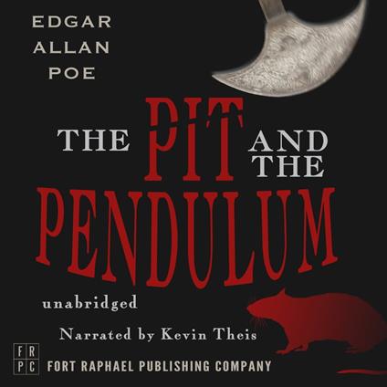 Edgar Allan Poe's The Pit and the Pendulum - Unabridged