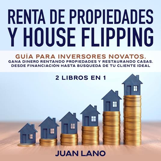 Renta de propiedades y house flipping 2 libros en 1 - Lano, Juan -  Audiolibro in inglese | IBS