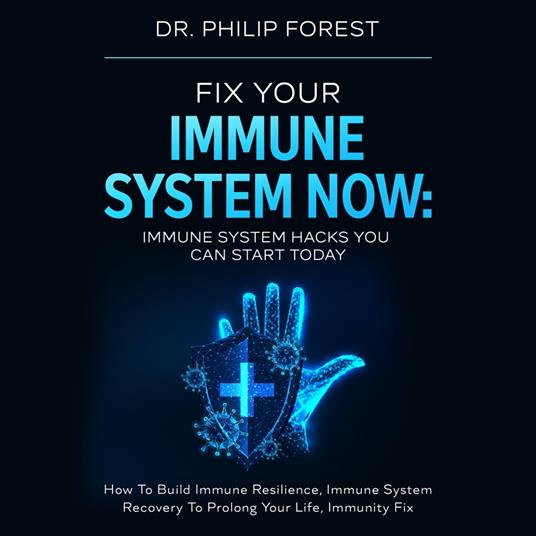 Fix Your Immune System Now: Immune System Hacks You Can Start Today