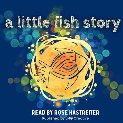 A Little Fish Story