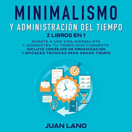 Minimalismo y administración del tiempo 2 libros en 1