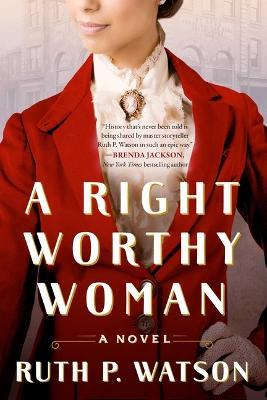 A Right Worthy Woman - Ruth P Watson - cover