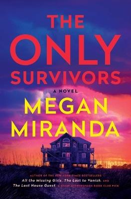 The Only Survivors - Megan Miranda - cover