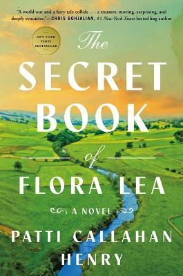 The Secret Book of Flora Lea - Patti Callahan Henry - cover
