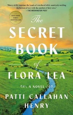 The Secret Book of Flora Lea - Patti Callahan Henry - cover