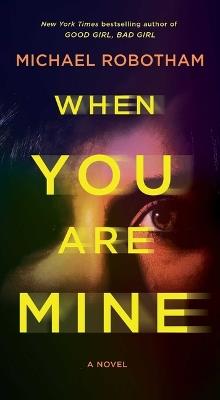 When You Are Mine - Michael Robotham - cover