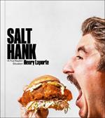 Salt Hank: A Five Napkin Situation (A Cookbook)