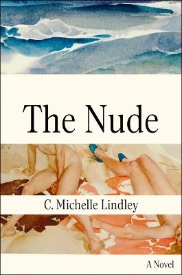 The Nude - C Michelle Lindley - cover