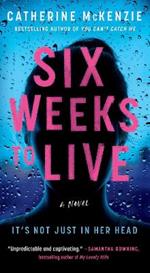 Six Weeks to Live: A Novel