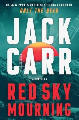 Red Sky Mourning: A Thriller - Jack Carr - cover