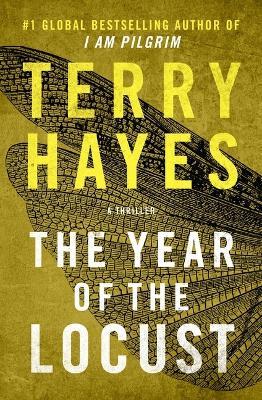 The Year of the Locust: A Thriller - Terry Hayes - cover