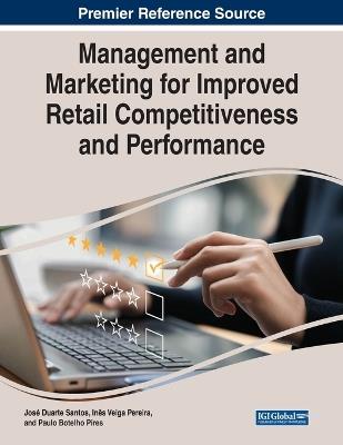 Management and Marketing for Improved Retail Competitiveness and Performance - cover