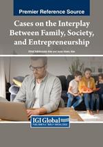 Cases on the Interplay Between Family, Society, and Entrepreneurship