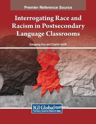 Interrogating Race and Racism in Postsecondary Language Classrooms - cover