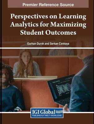 Perspectives on Learning Analytics for Maximizing Student Outcomes - cover