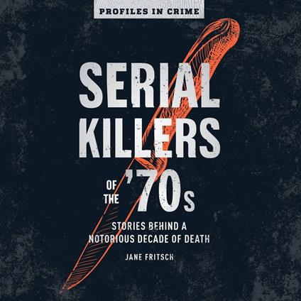 Serial Killers of the '70s