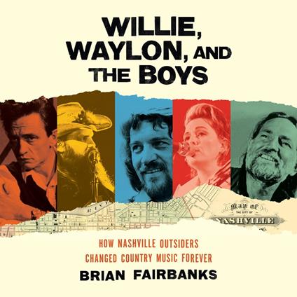 Willie, Waylon, and the Boys