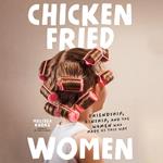 Chicken-Fried Women