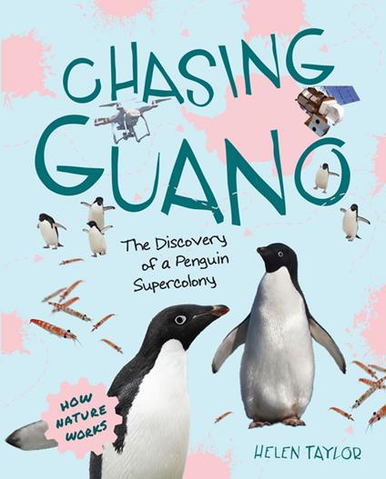 Chasing Guano: The Discovery of a Penguin Supercolony (How Nature Works) - Helen Taylor - ebook