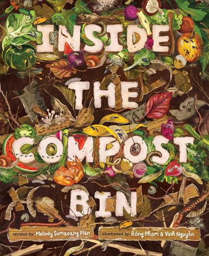 Inside the Compost Bin - Melody Sumaoang Plan,Vinh Nguyen,Rong Pham - ebook