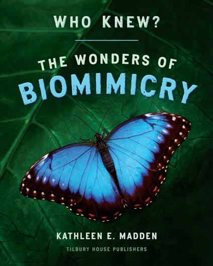 Who Knew?: The Wonders of Biomimicry - Kathleen Madden - ebook