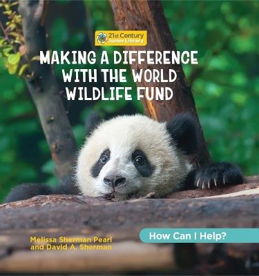 Making a Difference with the World Wildlife Fund - Katie Marsico - cover