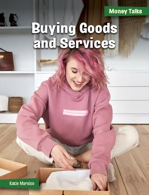 Buying Goods and Services - Katie Marsico - cover