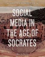 Social Media in the Age of Socrates