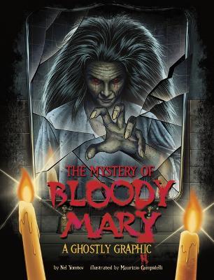 The Mystery of Bloody Mary: A Ghostly Graphic - Nel Yomtov - cover