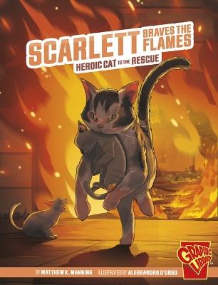 Scarlett Braves the Flames: Heroic Cat to the Rescue - Matthew K Manning - cover