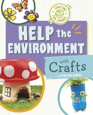 Help the Environment with Crafts - Ruthie Van Oosbree - cover