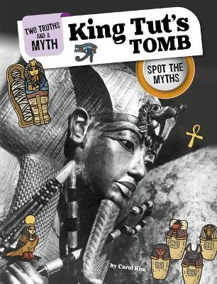 King Tut's Tomb: Spot the Myths - Carol Kim - cover