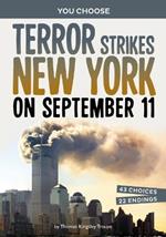 Terror Strikes New York on September 11: A History-Seeking Adventure