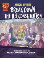 History Tipsters Break Down the U.S. Constitution: The Inside Scoop on Our Founding Document