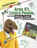 Area 51, Lizard People, and More Conspiracy Theories about the Unexplained