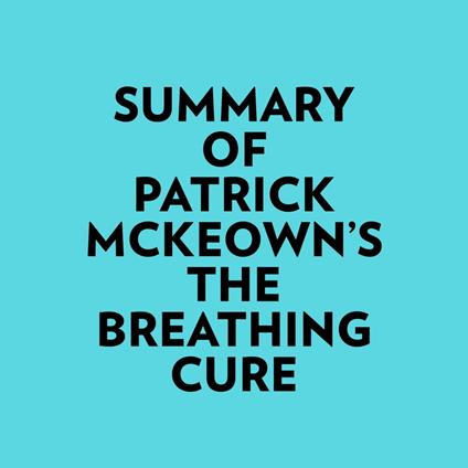 Summary of Patrick McKeown's The Breathing Cure