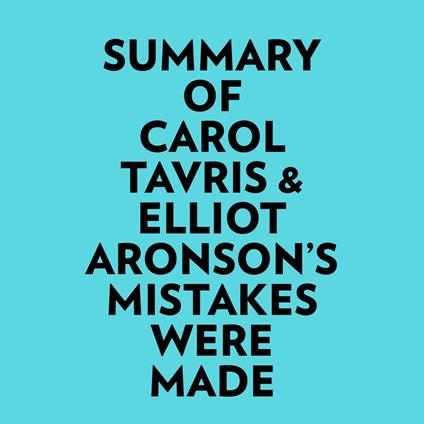 Summary of Carol Tavris & Elliot Aronson's Mistakes Were Made - Media,  Everest - Audiolibro in inglese | IBS