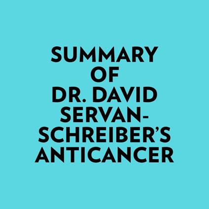 Summary of Dr. David Servan-Schreiber's Anticancer