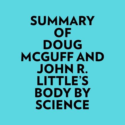 Summary of Doug McGuff and John R. Little's Body By Science