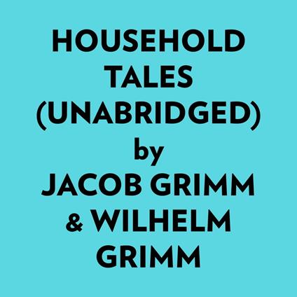 Household Tales (Unabridged)