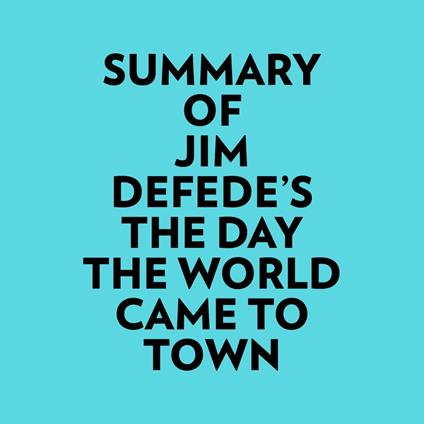 Summary of Jim DeFede's The Day the World Came to Town