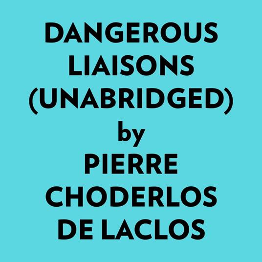 Dangerous Liaisons (Unabridged)