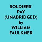 Soldiers’ Pay (Unabridged)