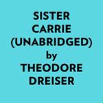 Sister Carrie (Unabridged)