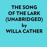 The Song Of The Lark (Unabridged)