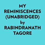 My Reminiscences (Unabridged)